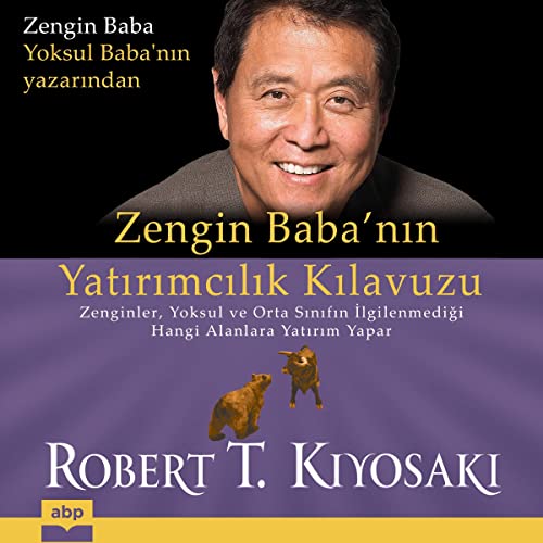 Zengin Baba’nın Yatırımcılık Kılavuzu [Rich Dad's Guide to Investing]