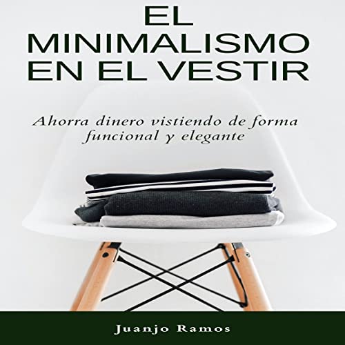 El minimalismo en el vestir [Minimalism in Clothing]