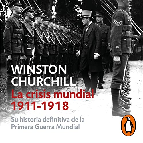 La crisis mundial 1911-1918 [The World Crisis 1911-1918]