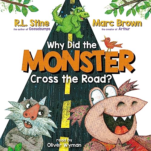Why Did the Monster Cross the Road? by R. L. Stine