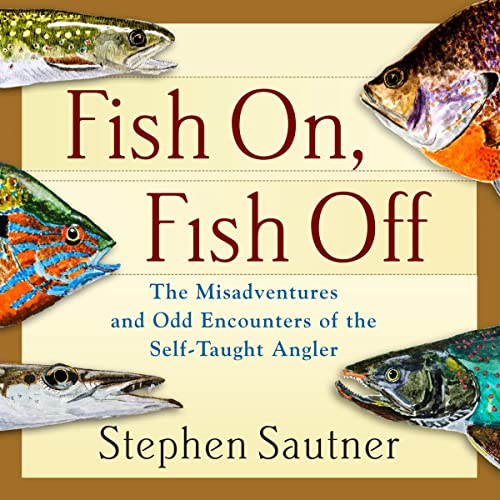 Fish On, Fish Off by Stephen Sautner