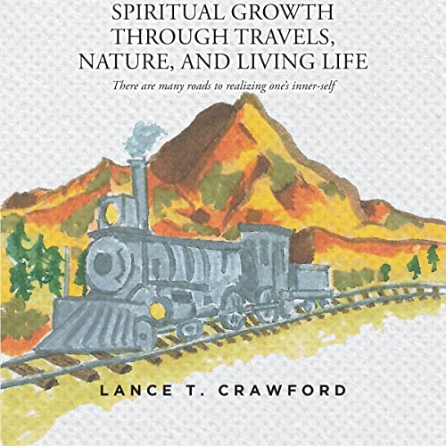 Spiritual Growth Through Travels, Nature, and Living Life
