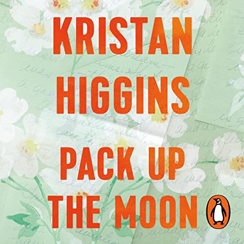 Pack Up the Moon by Kristan Higgins