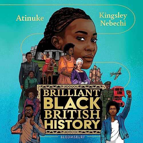 Brilliant Black British History by Atinuke
