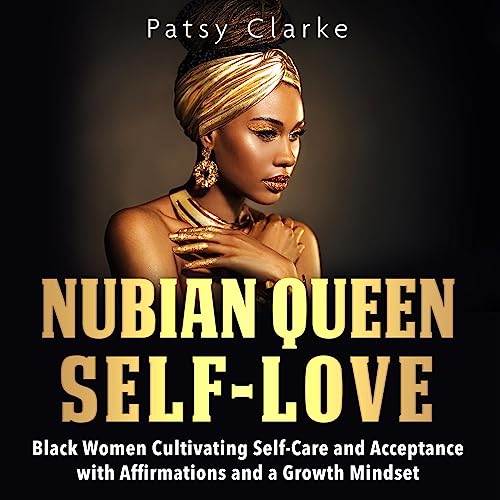 Nubian Queen Self-Love by Patsy Clarke