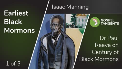Earliest Black Mormons (Paul Reeve 1 of 3) by Unknown