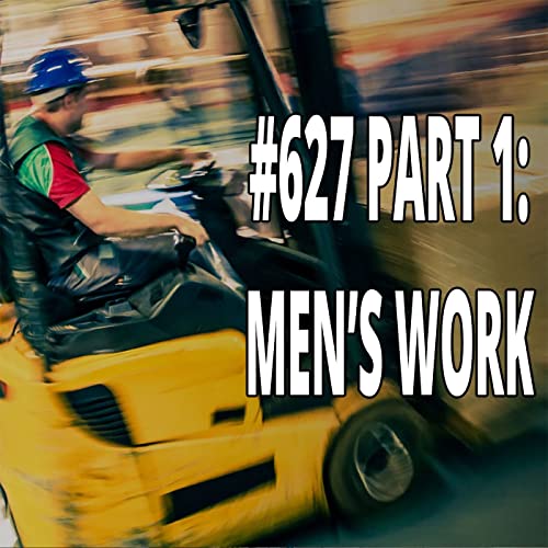 MEN'S WORK - #627 Part 1 by Unknown