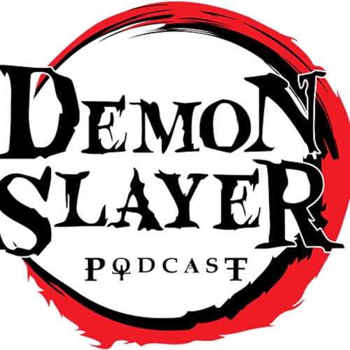 Demon Slayer Podcast