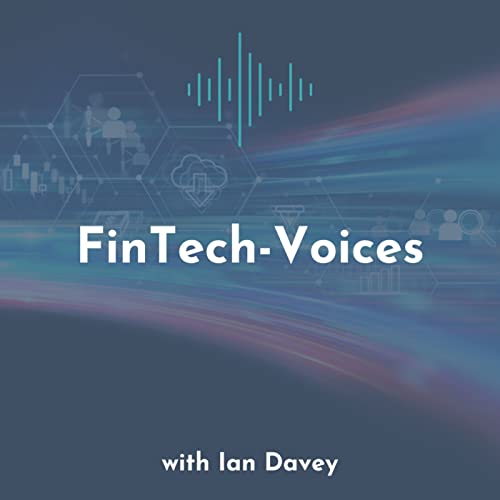 FinTech Voices by Ian Davey