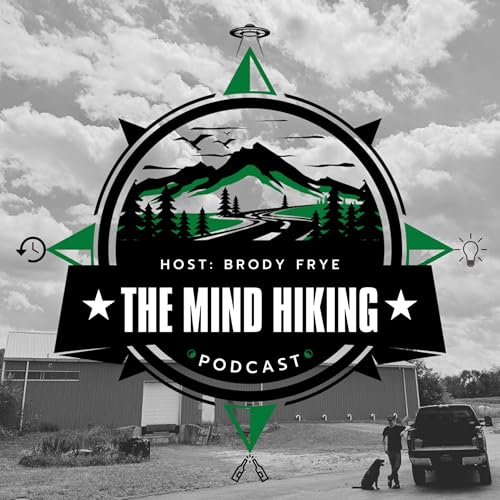 The Mind Hiking Podcast by Brody Frye