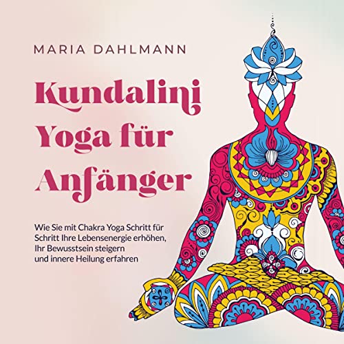 Kundalini Yoga für Anfänger
