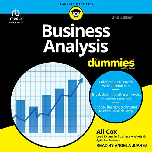 Business Analysis for Dummies (2nd Edition) by Ali Cox