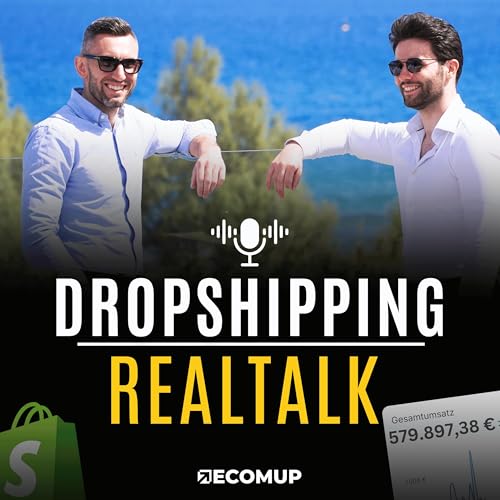 Dropshipping Realtalk - Der Podcast mit Oleg Zajc & Marco Hellfach by Oleg Zajc & Marco Hellfach - EcomUp Consulting GmbH