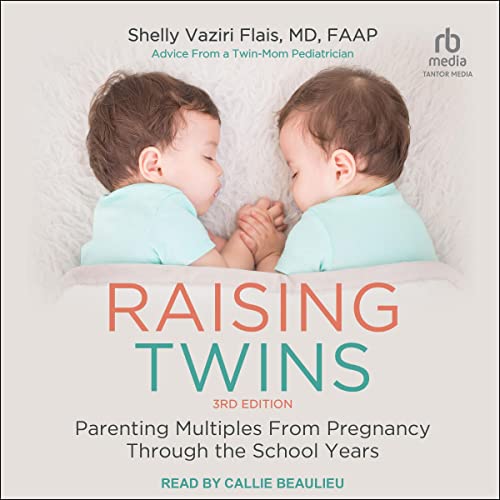 Raising Twins by Shelly Vaziri Flais MD FAAP