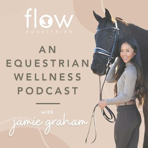 FLOW Equestrian Podcast by Jamie Graham