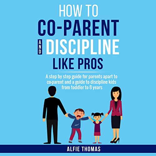 How to Co-parent and Discipline Like Pros