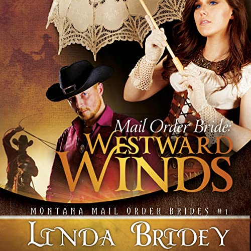 Mail Order Bride: Westward Winds by Linda Bridey