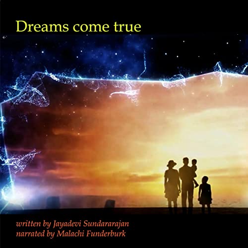 Dreams Come True by Jayadevi Sundararajan