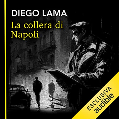 La collera di Napoli - Un'indagine del commissario Veneruso by Diego Lama
