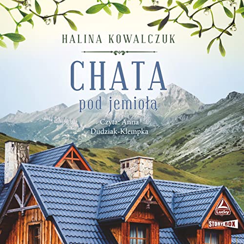 Chata pod jemiołą by Halina Kowalczuk