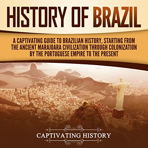 History of Brazil by Captivating History