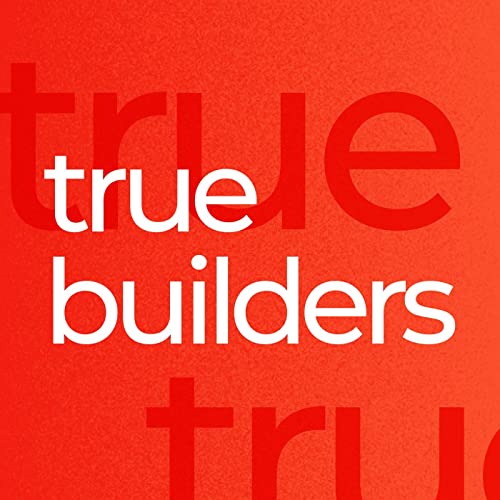 True Builders by True Platform