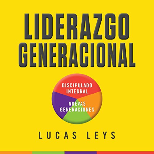 Liderazgo Generacional [Generational Leadership] by Lucas Leys