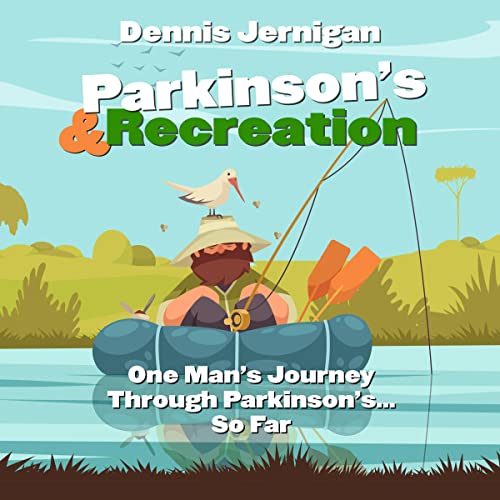 Parkinson's & Recreation by Dennis Jernigan