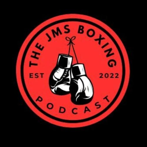 The JMS Boxing Podcast by The JMS Boxing Podcast