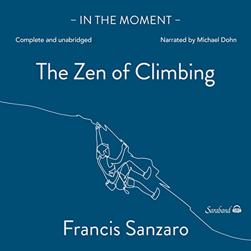 The Zen of Climbing by Francis Sanzaro