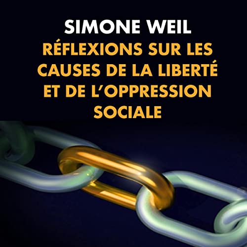 Réflexions sur les causes de la liberté et de l’oppression sociale