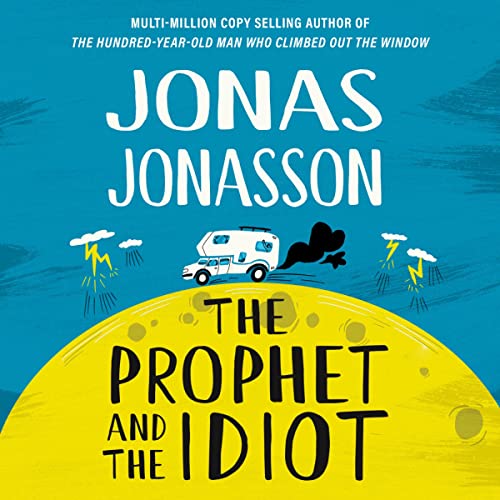 The Prophet and the Idiot by Jonas Jonasson