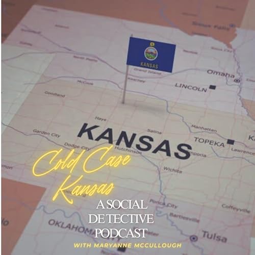 Cold Case Kansas: A Social Detective Podcast by Cold Case Kansas: A Social Detective Podcast 