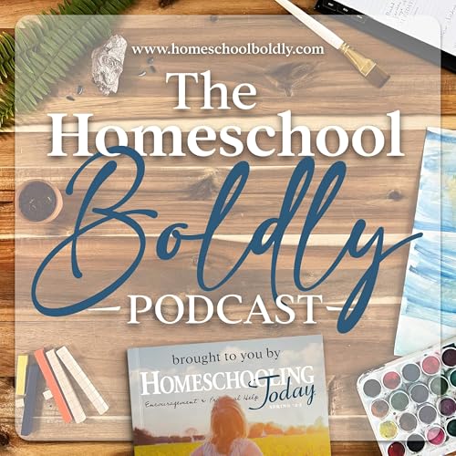 The Homeschool Boldly Podcast by Homeschooling Today