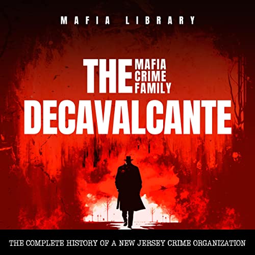 The DeCavalcante Mafia Crime Family: Real Sopranos