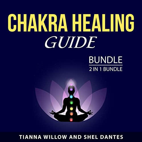 Chakra Healing Guide Bundle, 2 in 1 Bundle by Tianna Willow
