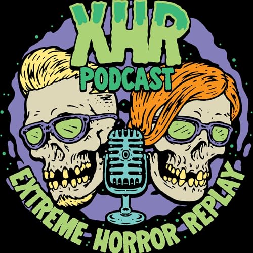 Extreme Horror Replay Podcast by Extreme Horror Replay