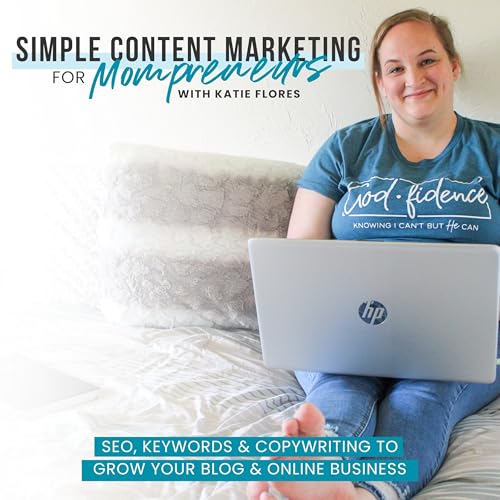 Simple Content Marketing for Mompreneurs | Website SEO, Keywords, Content Creation, Blogging, Online Business, Organic Marketing by Katie Flores | Marketing Mentor Web Designer Christian Entrepreneur SAHM
