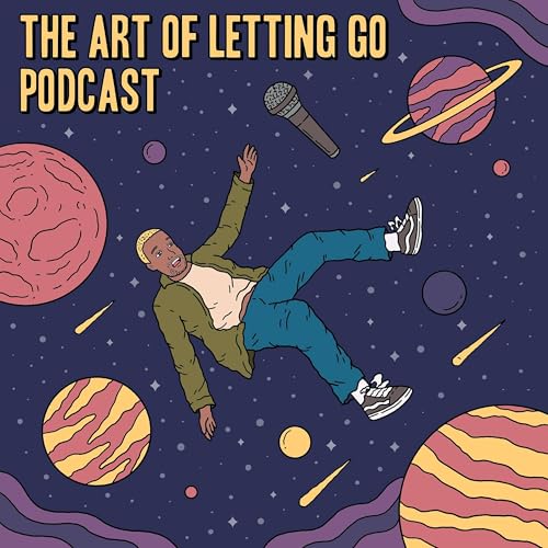 The Art of Letting Go Podcast