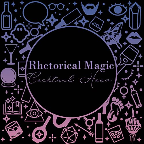 Rhetorical Magic Cocktail Hour by rhetoricalmagic