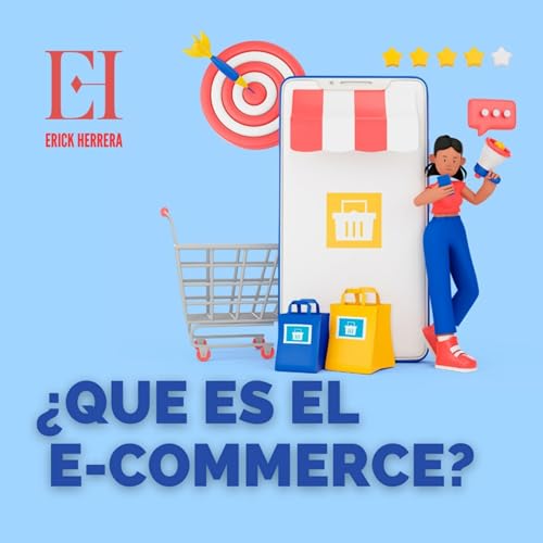 ¿Qué es el e-commerce? by Erick Herrera