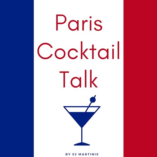 Paris Cocktail Talk by 52 Martinis