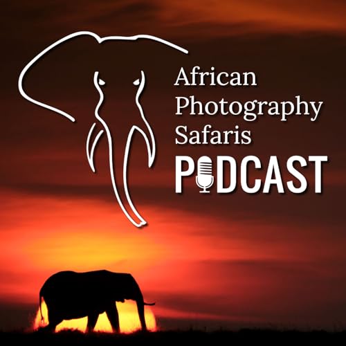 African Photography Safaris Podcast by African Photography Safaris
