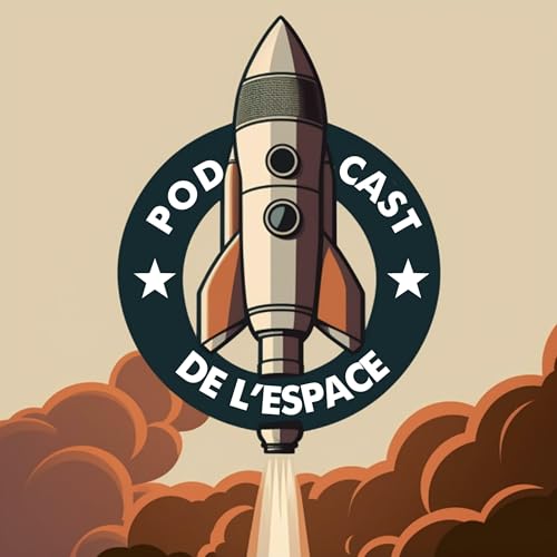 Le Podcast de l'Espace - Au coeur de l'industrie spatiale by Math sur Mars