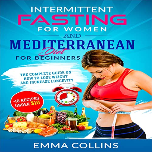 Intermittent Fasting for Women and Mediterranean Diet for Beginners