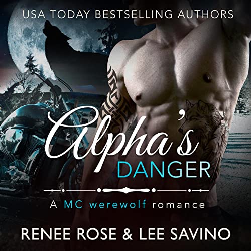 Alpha's Danger by Renee Rose
