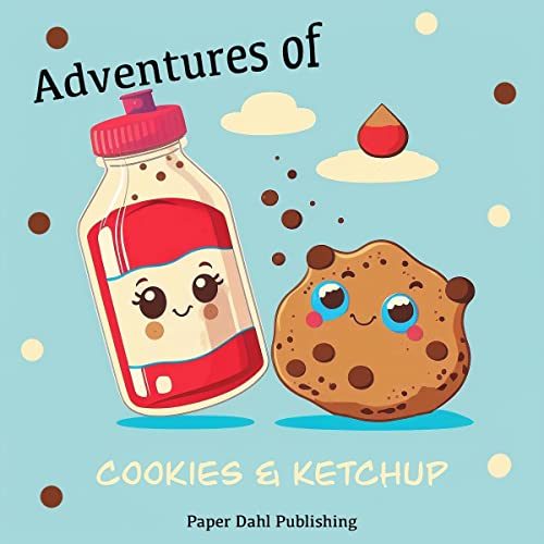 The Adventures of Cookie and Ketchup by Paper Dahl Publishing