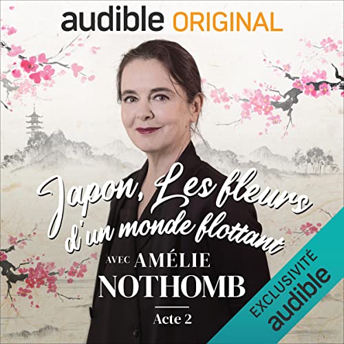 Japon, les fleurs d'un monde flottant avec Amélie Nothomb