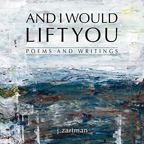 And I Would Lift You by Jim Zartman