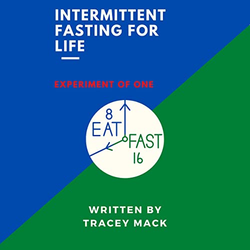 Intermittent Fasting for Life by Tracey Mack